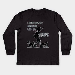I just prefer hanging with my Cats Kids Long Sleeve T-Shirt